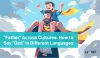 Father Across Cultures How to Say Dad in Different Languages